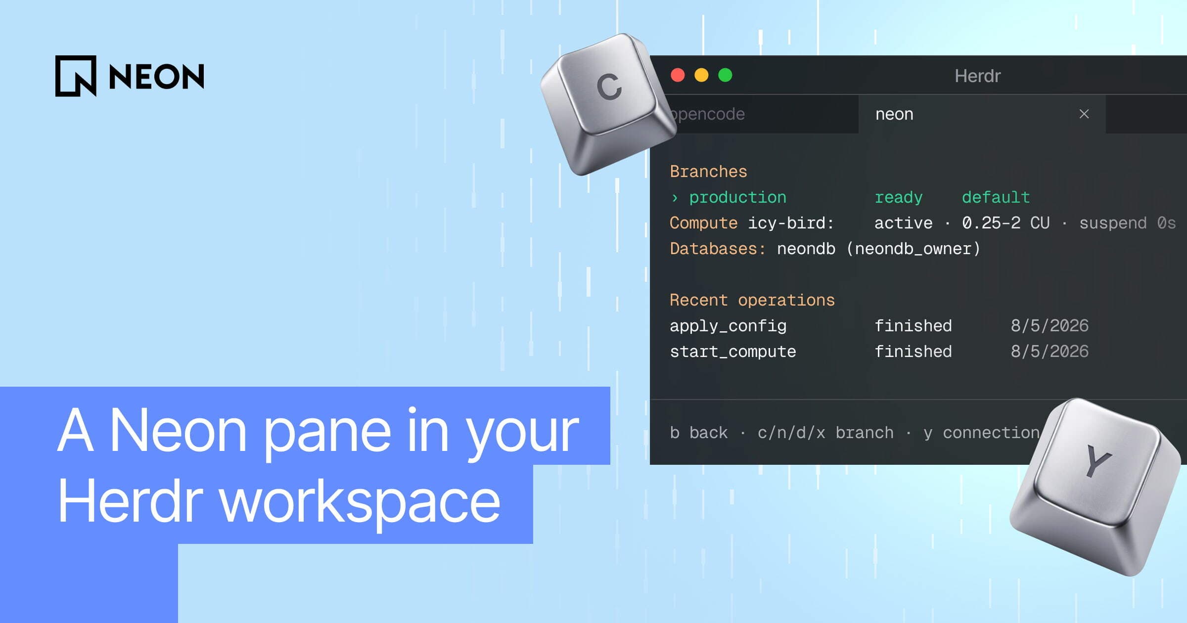 Neon for Herdr: the Neon dashboard running as a pane in a Herdr workspace, with c and y keycaps beside it